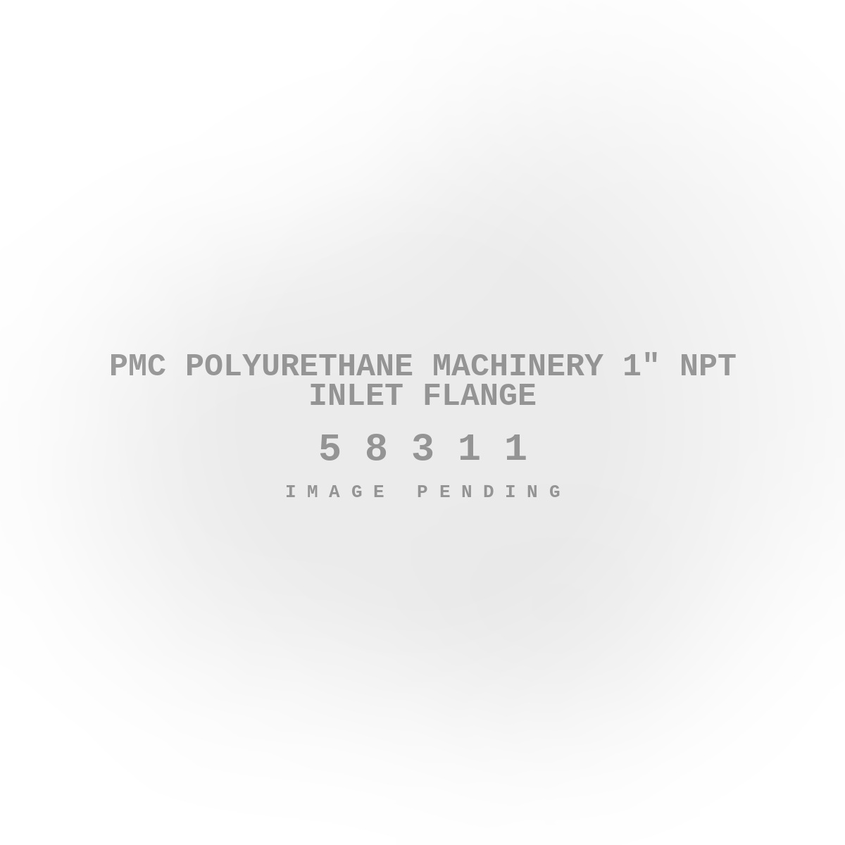 PMC Polyurethane Machinery 1" NPT Inlet Flange