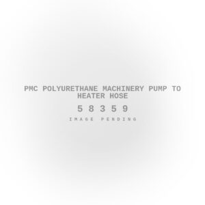 PMC Polyurethane Machinery Pump to Heater Hose