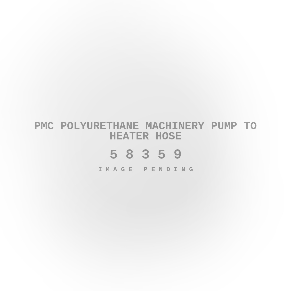 PMC Polyurethane Machinery Pump to Heater Hose