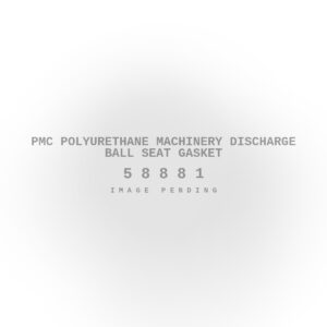 PMC Polyurethane Machinery Discharge Ball Seat Gasket