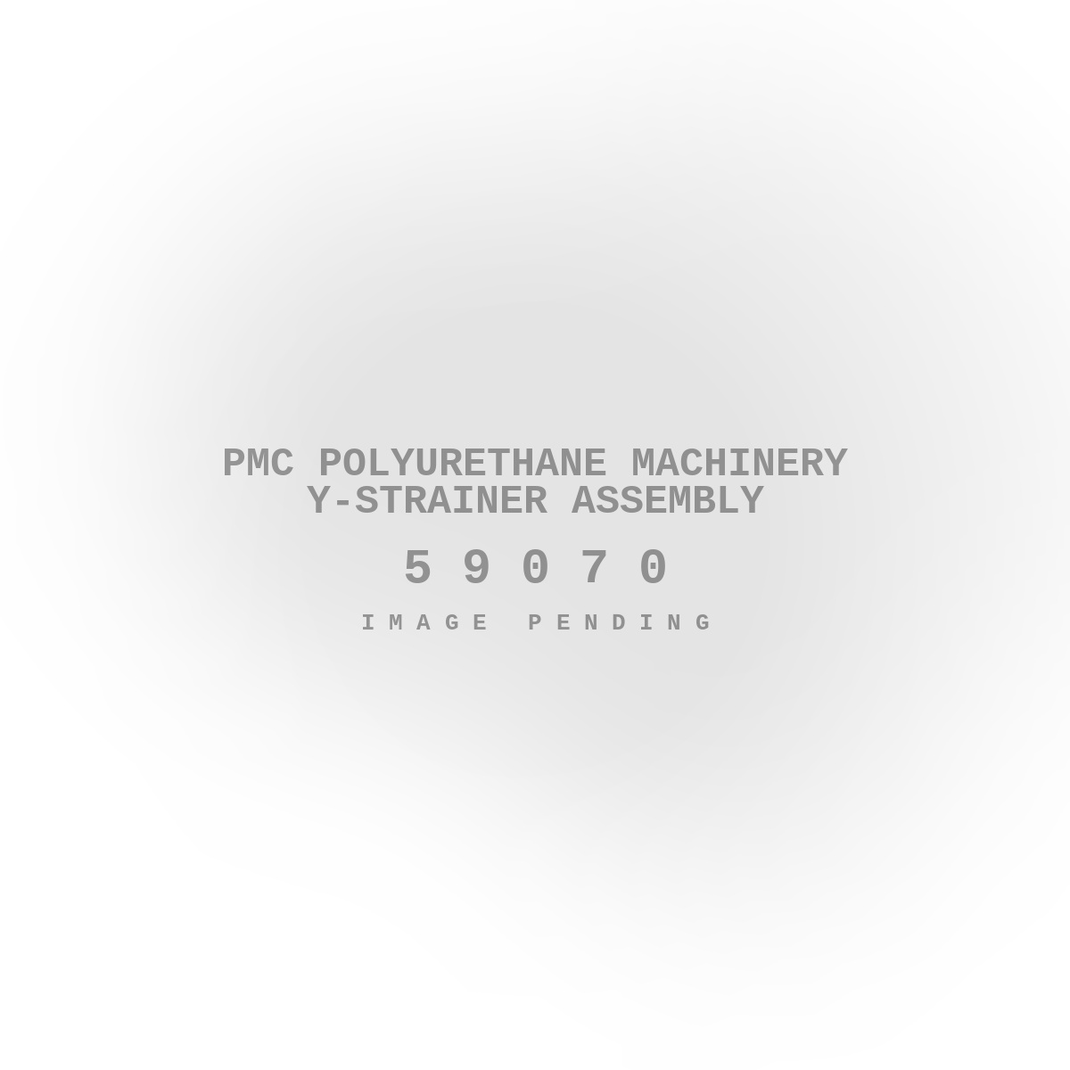 PMC Polyurethane Machinery Y-Strainer Assembly