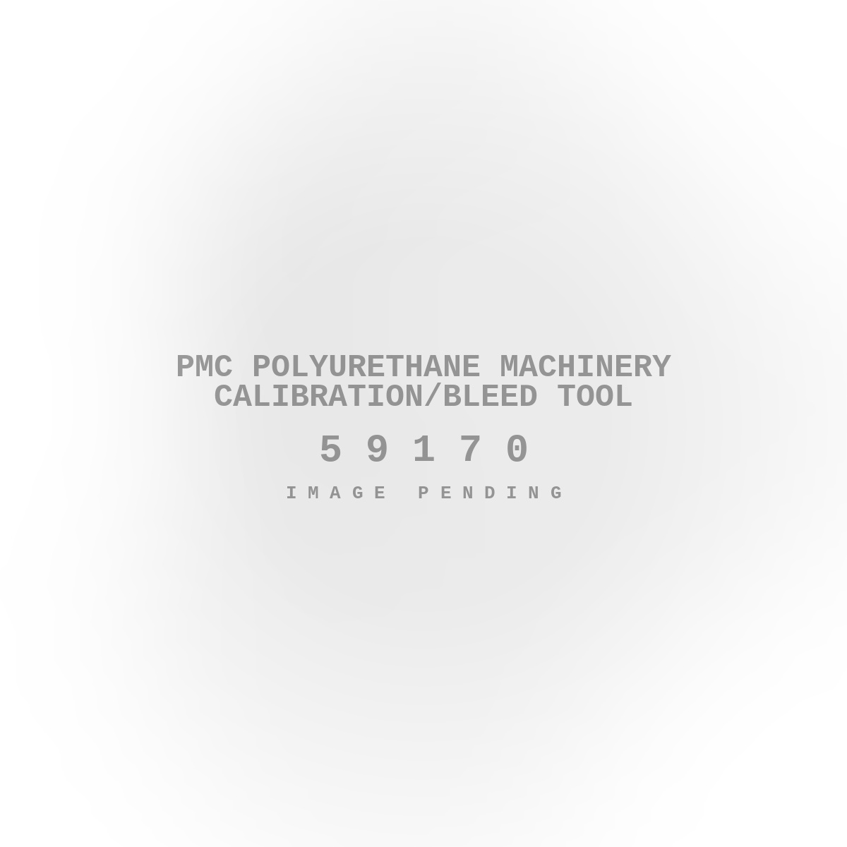 PMC Polyurethane Machinery Calibration/Bleed Tool