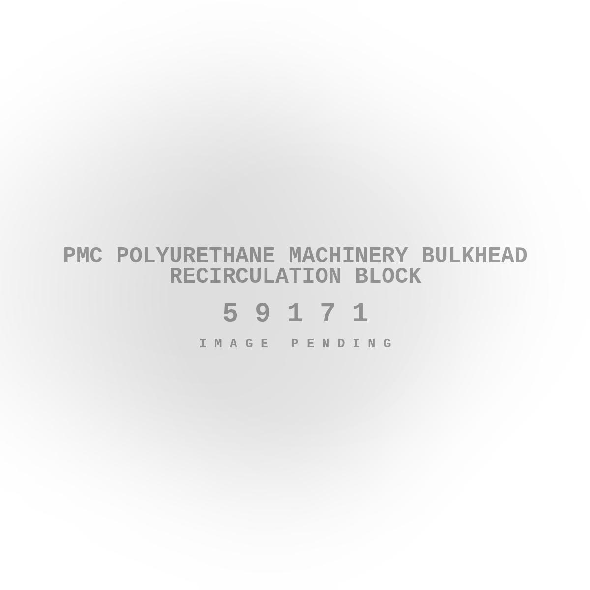 PMC Polyurethane Machinery Bulkhead Recirculation Block