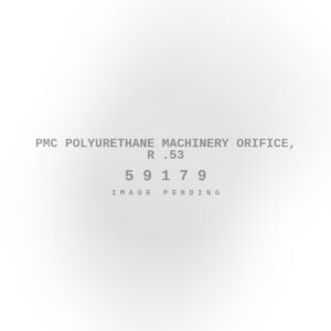PMC Polyurethane Machinery Orifice, R .53