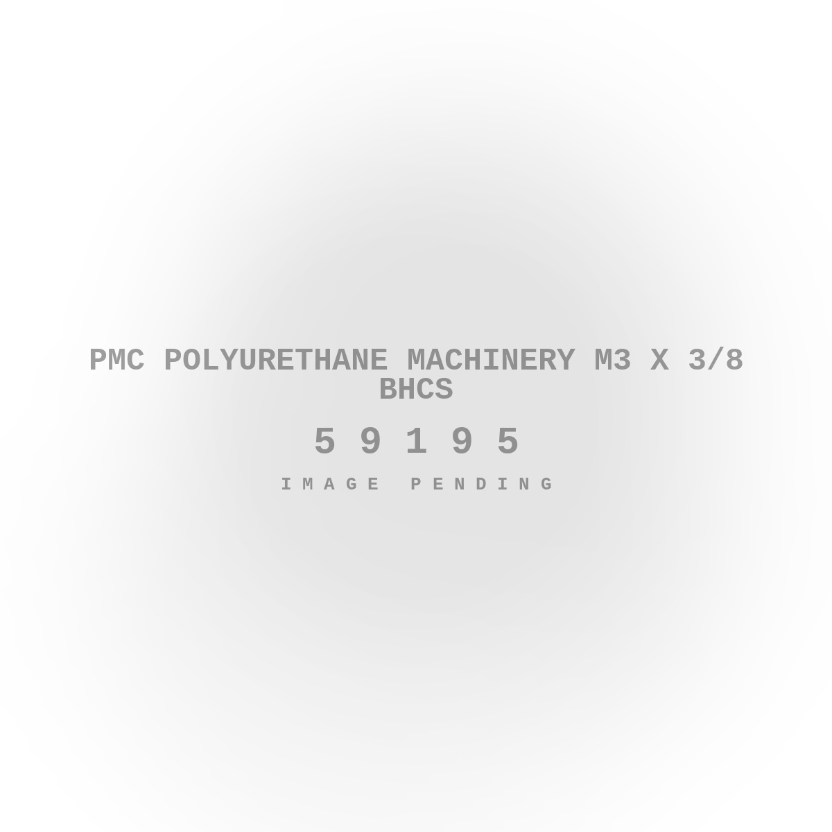 PMC Polyurethane Machinery M3 X 3/8 BHCS
