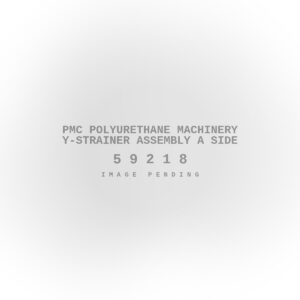PMC Polyurethane Machinery Y-Strainer Assembly A Side