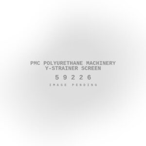 PMC Polyurethane Machinery Y-Strainer Screen