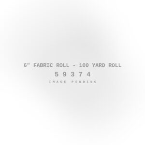6" Fabric Roll - 100 Yard Roll