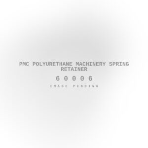 PMC Polyurethane Machinery Spring Retainer