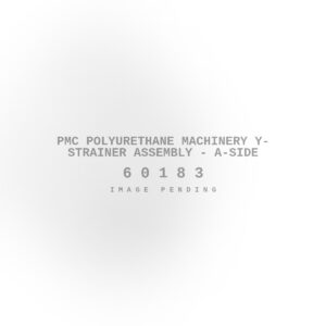 PMC Polyurethane Machinery Y- Strainer Assembly – A-Side
