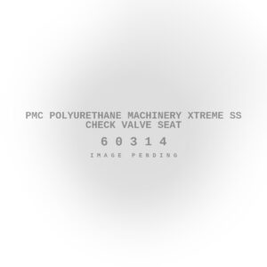 PMC Polyurethane Machinery Xtreme SS Check Valve Seat