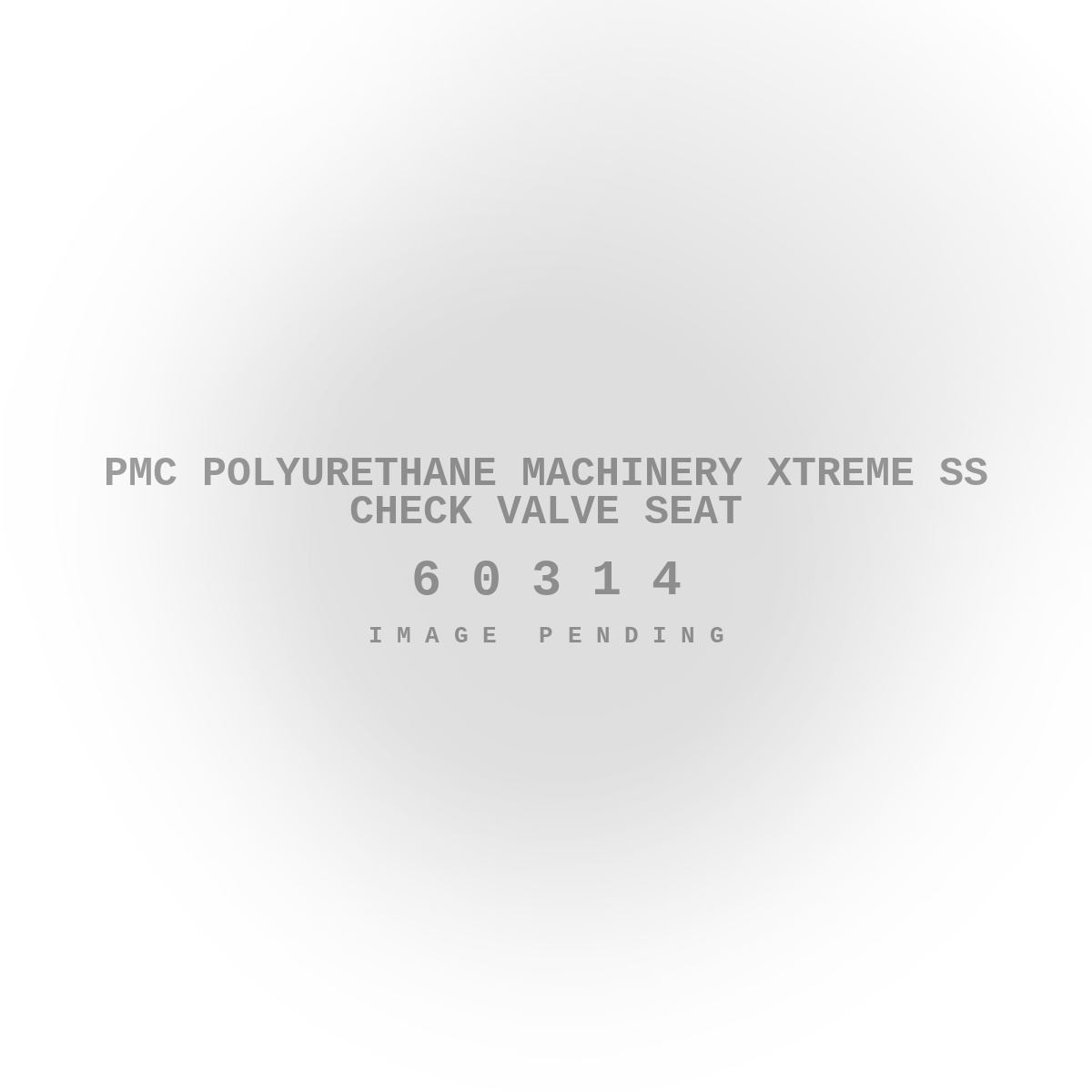 PMC Polyurethane Machinery Xtreme SS Check Valve Seat