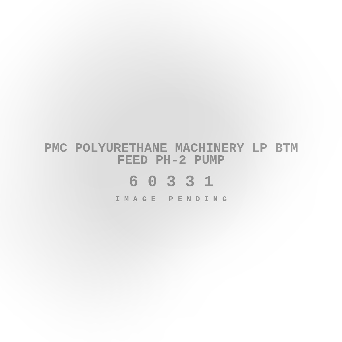 PMC Polyurethane Machinery LP Btm Feed PH-2 Pump