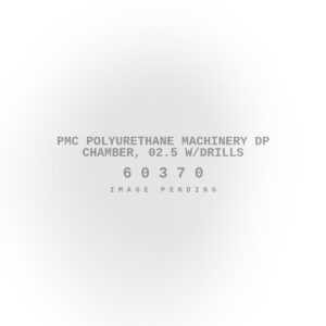 PMC Polyurethane Machinery DP Chamber, 02.5 w/Drills