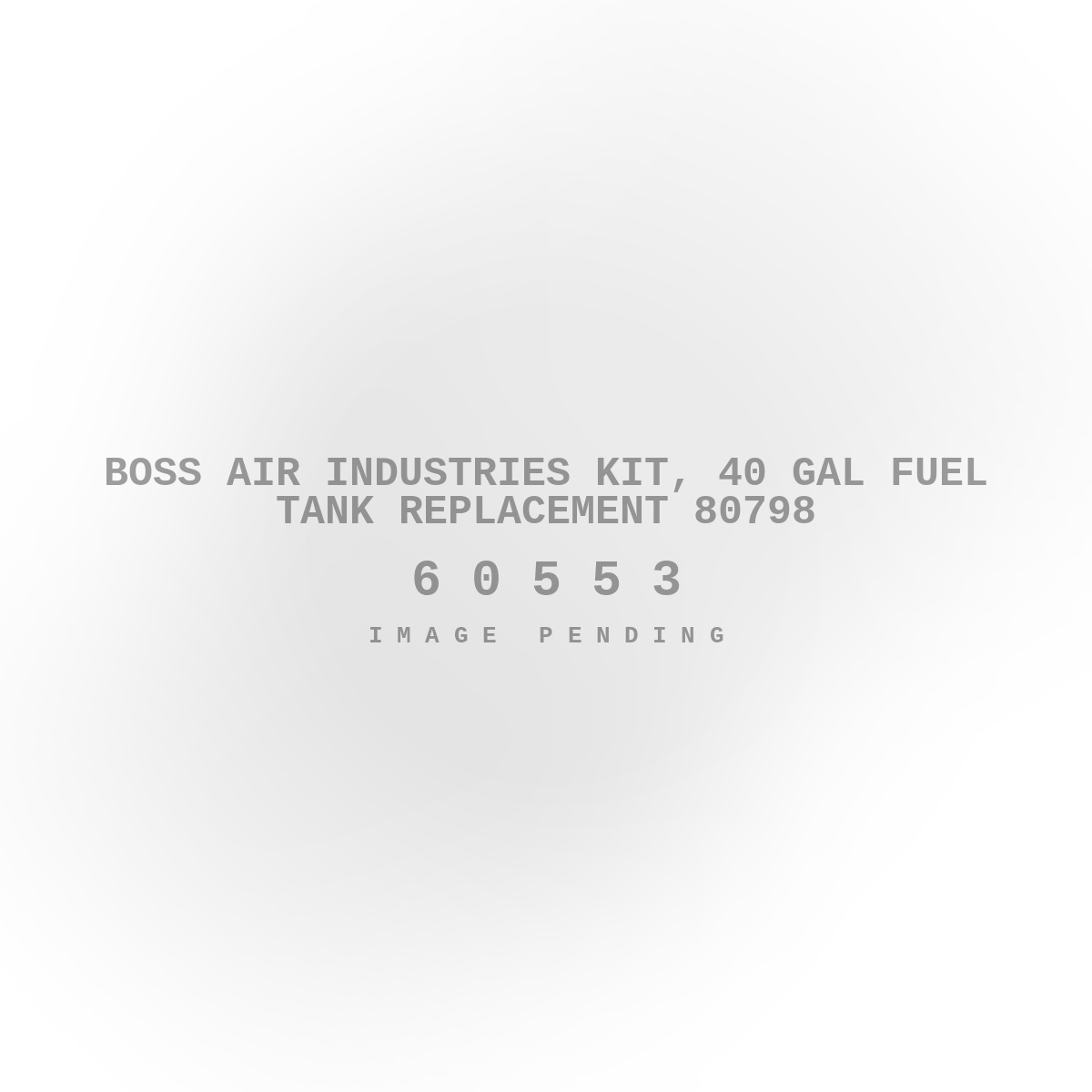 Boss Air Industries Kit, 40 Gal Fuel Tank Replacement 80798