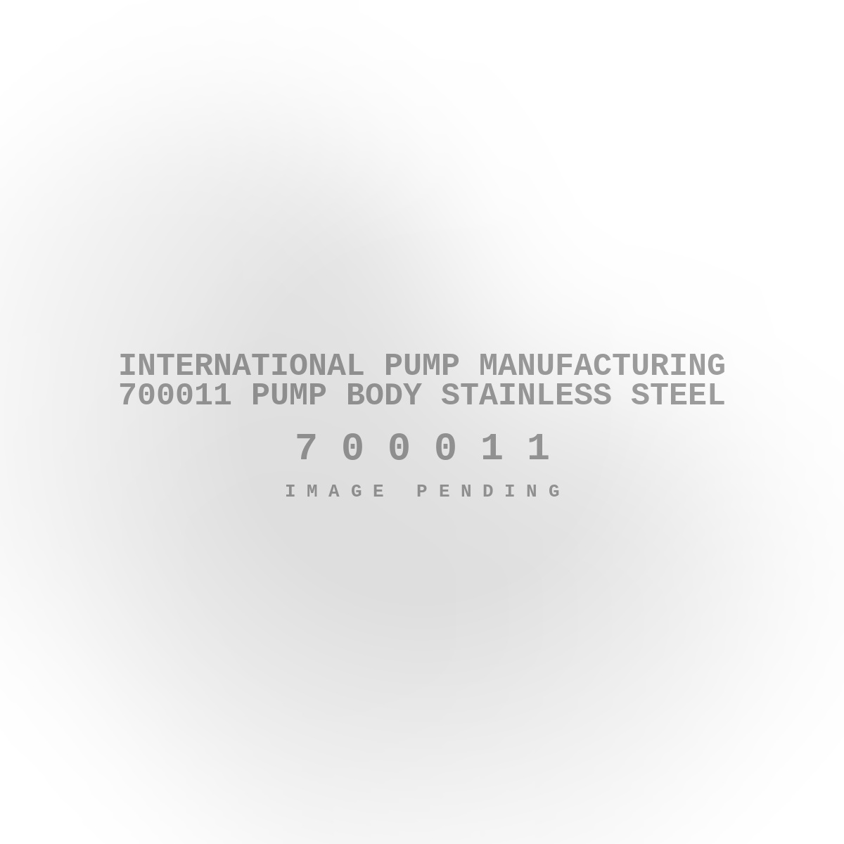 International Pump Manufacturing 700011 Pump Body Stainless Steel
